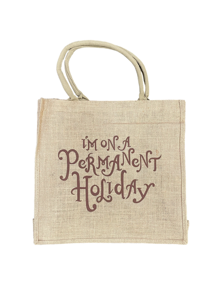 I'm On A Permanent Holiday Jute Tote Bag
